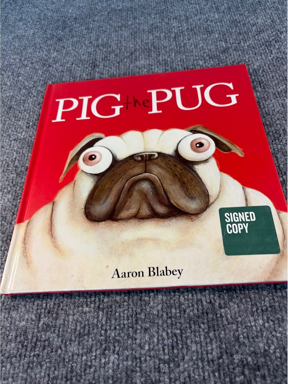 SIGNED Pig the Pug by Aaron Blabey 1st Printing (2018, Hardcover)